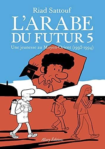 Arabe du futur (L') T.05 : Une jeunesse au Moyen-Orient, 1992-1994