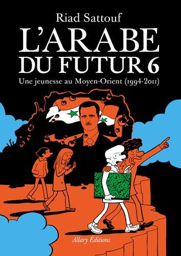 Arabe du futur (L') T.06 : Une jeunesse au Moyen-Orient, 1994-2011