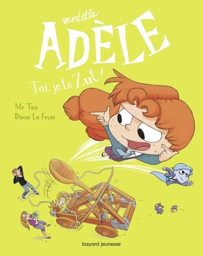 Mortelle Adèle T.18 : Toi, je te zut !