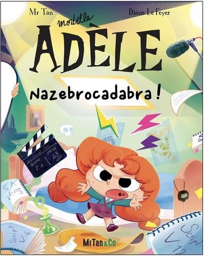Mortelle Adèle T.23 : Nazebrocadabra !